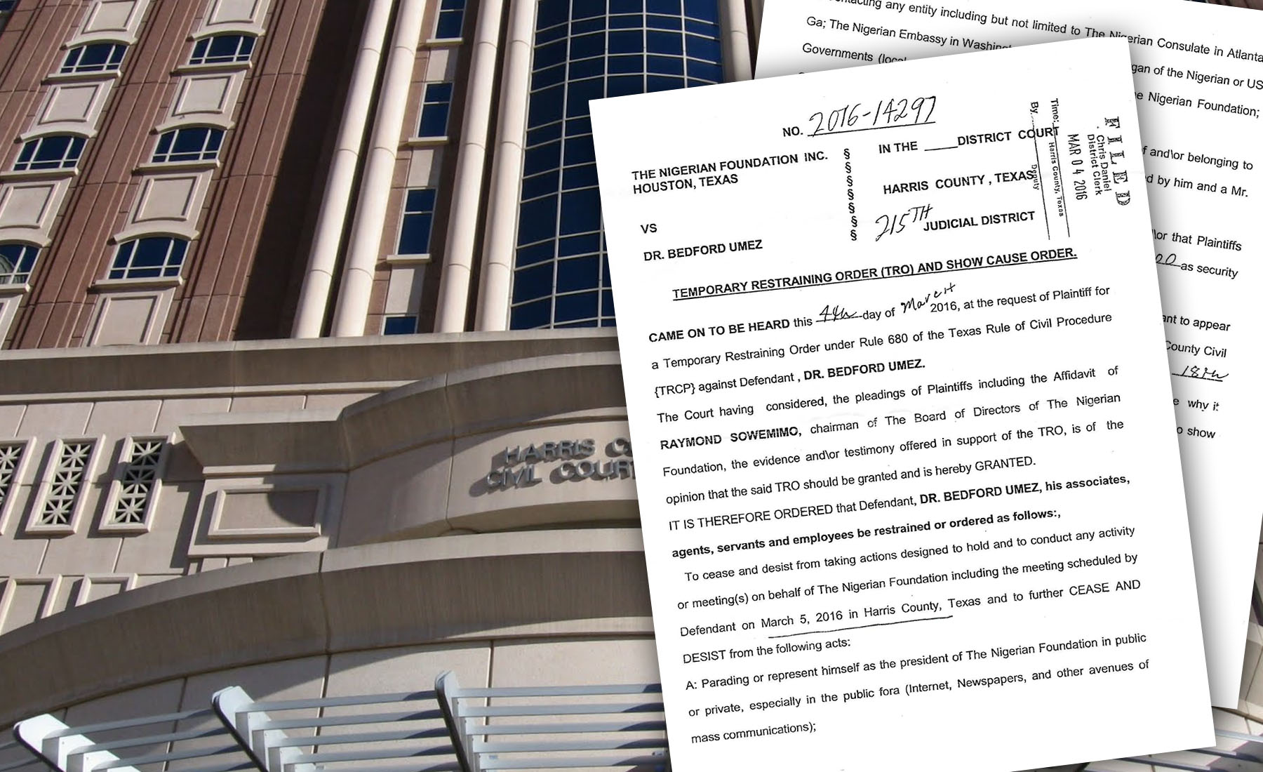 The Board running to the limits of any resolution sought and obtained this Temporary Restraining Order from the 215th Judicial District Court in Harris County, Texas on the 4th of March, 2016, preventing Dr. Umez from parading himself as the organization’s president.